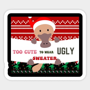 Too cute to wear ugly sweater design Sticker